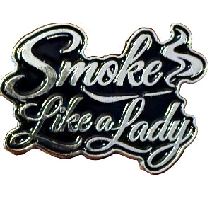 Lapel Pin- "Smoke Like a Lady"