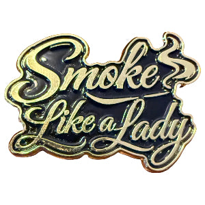 Lapel Pin- "Smoke Like a Lady"